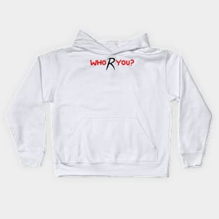 Who R You? Kids Hoodie